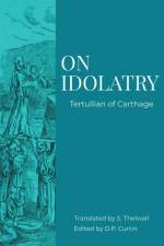 On Idolatry af Tertullian of Carthage