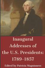 Inaugural Addresses of the U.S. Presidents af P. Maguinness