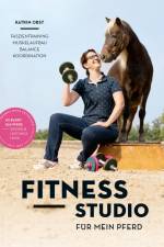 Fitnessstudio für mein Pferd af Katrin Obst