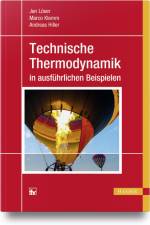 Technische Thermodynamik in ausführlichen Beispielen af Jan Löser