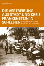 Die Vertreibung aus Stadt und Kreis Frankenstein in Schlesien af Doris Minale