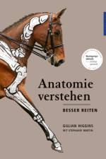Anatomie verstehen - besser reiten af Gillian Higgins
