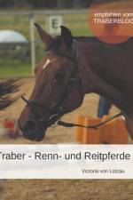 Traber - Renn- und Reitpferde af Victoria von Lützau