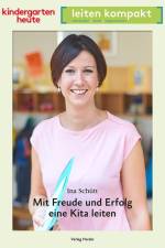 Mit Freude und Erfolg eine Kita leiten af Ina Schütt