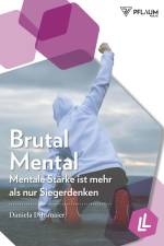 Brutal Mental af Daniela Dihsmaier