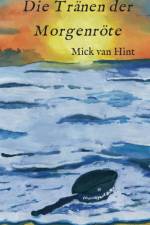 Die Tränen der Morgenröte af Mick van Hint