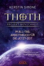 Thoth - Projekt Menschheit: Im All-Tag. Arbeitsbuch für die Jetzt-Zeit af Kerstin Simoné