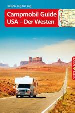 Campmobil Guide USA - Der Westen - VISTA POINT Reiseführer Reisen Tag für Tag af Ralf Johnen
