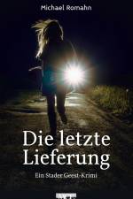 Die letzte Lieferung af Michael Romahn