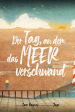 Der Tag, an dem das Meer verschwand af Sam Haynes
