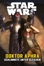Star Wars Comics: Doktor Aphra V: Schlimmste unter Gleichen af Si Spurrier