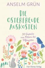 Die Osterfreude auskosten af Anselm Grun