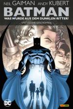 Batman: Was wurde aus dem Dunklen Ritter? Und weitere Geschichten (überarb. Neuausgabe) af Neil Gaiman