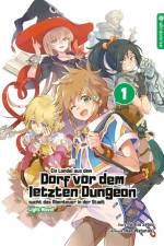 Ein Landei aus dem Dorf vor dem letzten Dungeon sucht das Abenteuer in der Stadt Light Novel 01 af Toshio Satou