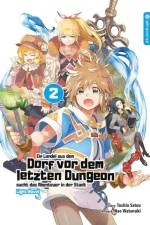 Ein Landei aus dem Dorf vor dem letzten Dungeon sucht das Abenteuer in der Stadt Light Novel 02 af Toshio Satou