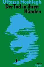 Der Tod in ihren Händen af Ottessa Moshfegh
