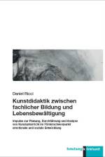 Kunstdidaktik zwischen fachlicher Bildung und Lebensbewältigung af Daniel Ricci
