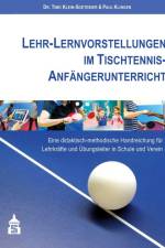 Lehr-Lernvorstellungen im Tischtennis-Anfängerunterricht af Timo Klein-Soetebier