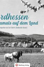 Nordhessen - Damals auf dem Land af Stephan Franke
