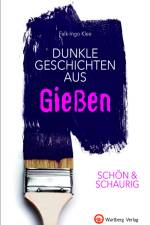 SCHÖN & SCHAURIG - Dunkle Geschichten aus Gießen af Falk-Ingo Klee