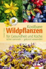 Kostbare Wildpflanzen für Gesundheit und Küche af Gisela Tubes