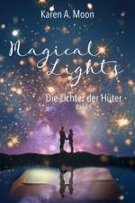 Magical Lights: Die Lichter der Hüter af Karen A. Moon