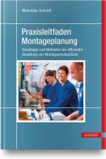 Praxisleitfaden Montageplanung af Maximilian Schmidt
