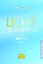 Lichtweisheiten über Freiheit af David Wared