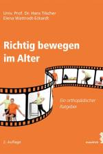 Richtig bewegen im Alter af Hans Tilscher