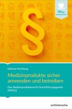 Medizinprodukte sicher anwenden und betreiben af Dietmar Kirchberg