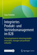 Integriertes Produkt- und Vertriebsmanagement im B2B af Claus Tintelnot