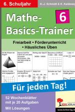Mathe-Basics-Trainer / 6. Schuljahr Für jeden Tag!