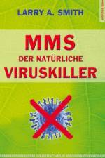 MMS - Der natürliche Viruskiller af Larry A. Smith