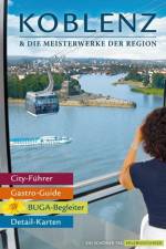 Koblenz & die Meisterwerke der Region - Das Erlebnis-Buch zur BUGA-Stadt 2011. Mit Kompakt-Führer durch die Bundesgartenschau. af Stefanie Zohm