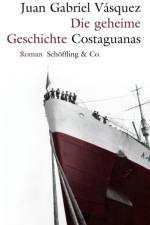 Die geheime Geschichte Costaguanas af Juan Gabriel Vasquez