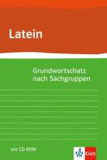 Grund- und Aufbauwortschatz Latein nach Sachgruppen