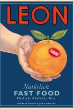 Leon. Natürlich Fast Food. Ehrlich. Einfach. Gut af Henry Dimbleby