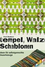 Stempel, Walzen & Schablonen af Traci Bunkers