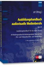 Ausbildungshandbuch audiovisuelle Medienberufe Bd.III