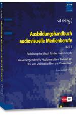 Ausbildungshandbuch audiovisuelle Medienberufe Bd.II