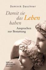 Damit sie das Leben haben af Dominik Daschner