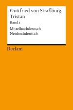 Tristan. Band 1: Text (Verse 1-9982) af Gottfried Von Straßburg
