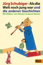 Als die Welt noch jung war und die anderen Geschichten af Jürg Schubiger