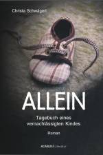 Allein. Tagebuch eines vernachlässigten Kindes af Christa Schwägerl