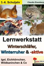 Winterschläfer, Winterruher & -aktive Igel, Eichhörnchen, Wildkaninchen & Co. af Claudia Eisenberg