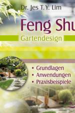 Feng Shui - Gartendesign af Jes T. Y. Lim