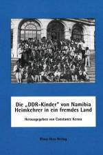 Die ' DDR-Kinder' von Namibia - Heimkehrer in ein fremdes Land af Constance Kenna
