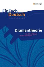 Dramentheorie: Von den Anfängen bis zur Gegenwart. EinFach Deutsch Unterrichtsmodelle af Melanie Prenting