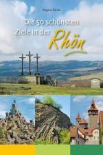 Die 50 schönsten Ziele in der Rhön af Regina Rinke