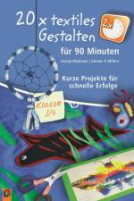 20 x textiles Gestalten für 90 Minuten - Klasse 3/4 af Svenja Maibaum